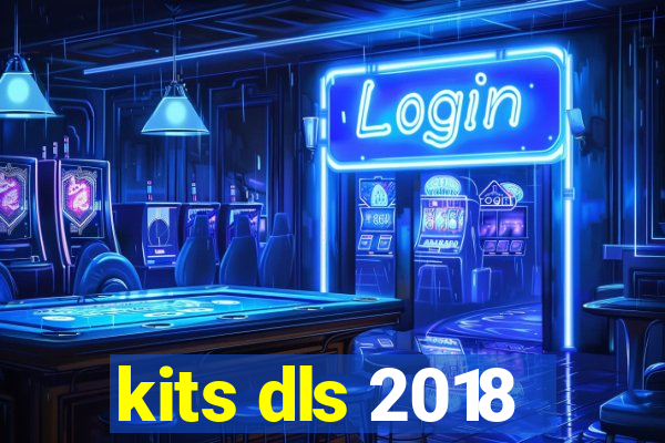 kits dls 2018